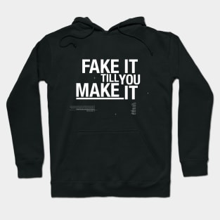 Fake it till you make it. Poster style design Hoodie